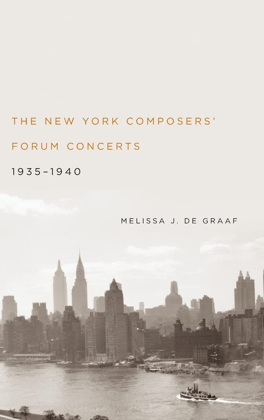 The New York Composers' Forum Concerts, 1935-1940 (Eastman Studies in Music, Band 103)