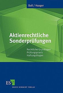 Aktienrechtliche Sonderprüfungen: Rechtliche Grundlagen, Prüfungspraxis, Haftungsfragen