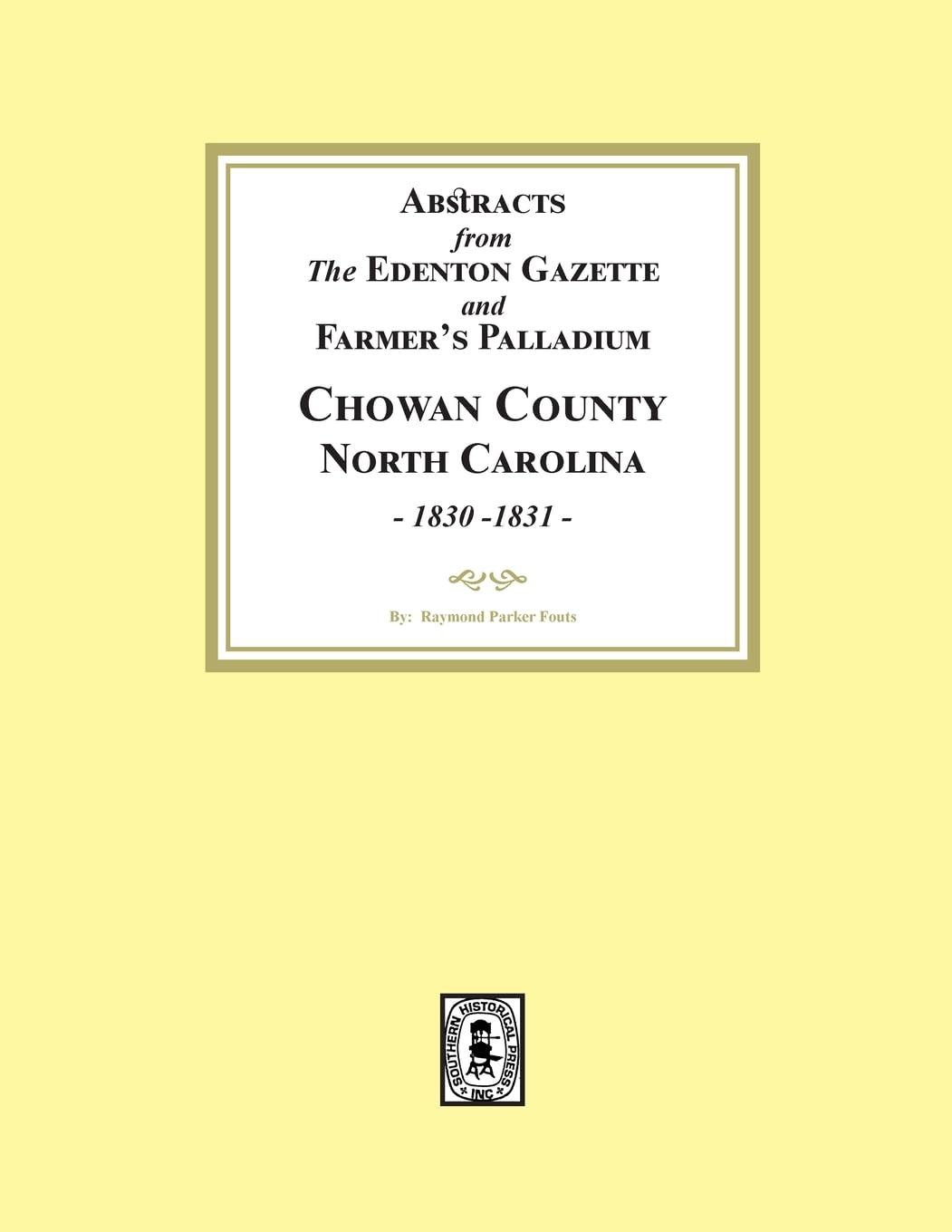 Abstracts from the Edenton Gazette and Farmer's Palladium, Chowan County, North Carolina, 1830-1831