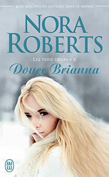 Les trois soeurs. Vol. 2. Douce Brianna