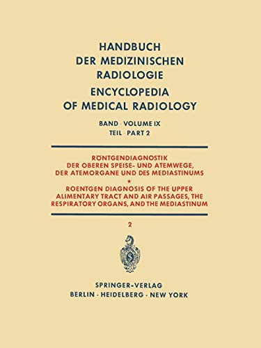 Röntgendiagnostik der Oberen Speise- und Atemwege, der Atemorgane und des Mediastinums Teil 2 / Roentgen Diagnosis of the Upper Alimentary Tract and ... Encyclopedia of Medical Radiology)