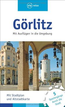 Görlitz: Mit Ausflügen in die Umgebung