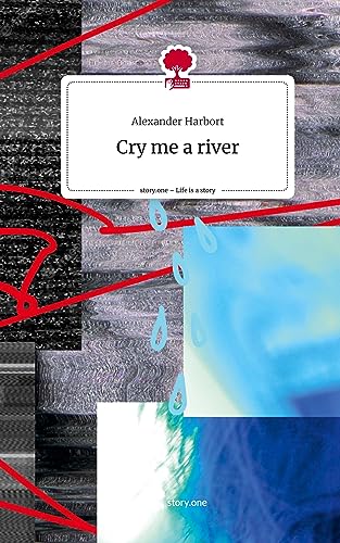 Cry me a river. Life is a Story - story.one