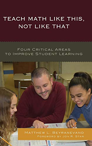 Teach Math Like This, Not Like That: Four Critical Areas to Improve Student Learning