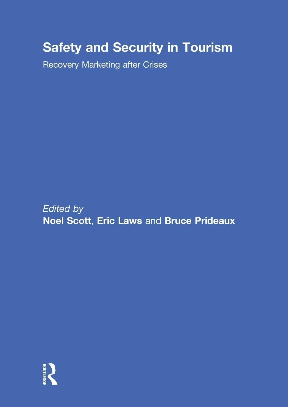 Safety and Security in Tourism: Recovery Marketing after Crises