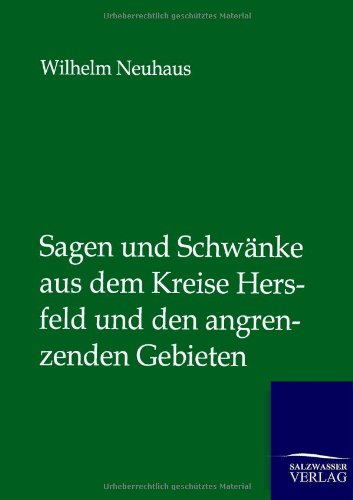 Sagen und Schwänke aus dem Kreise Hersfeld und den angrenzenden Gebieten