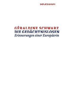 Die Gedächtnislosen: Erinnerungen einer Europäerin