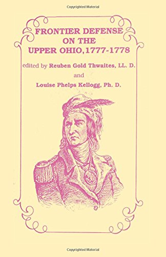 Frontier Defense in the Upper Ohio, 1777-1778 (DRAPER, VOL 3)