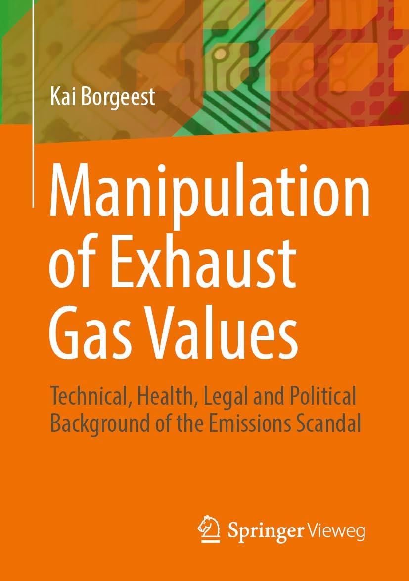 Manipulation of Exhaust Gas Values: Technical, Health, Legal and Political Background of the Emissions Scandal