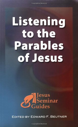 Listening to the Parables of Jesus (Jesus Seminar Guides, Band 2)