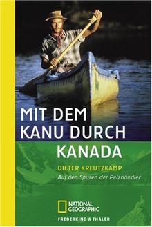 Mit dem Kanu durch Kanada: Auf den Spuren der Pelzhändler