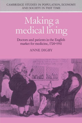Making a Medical Living: Doctors and Patients in the English Market for Medicine, 1720-1911 (Cambridge Studies in Population, Economy and Society in Past Time, Band 24)