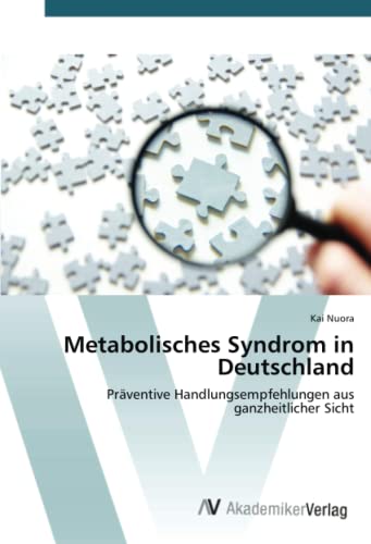 Metabolisches Syndrom in Deutschland: Präventive Handlungsempfehlungen aus ganzheitlicher Sicht