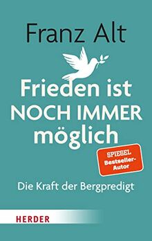 Frieden ist NOCH IMMER möglich: Die Kraft der Bergpredigt