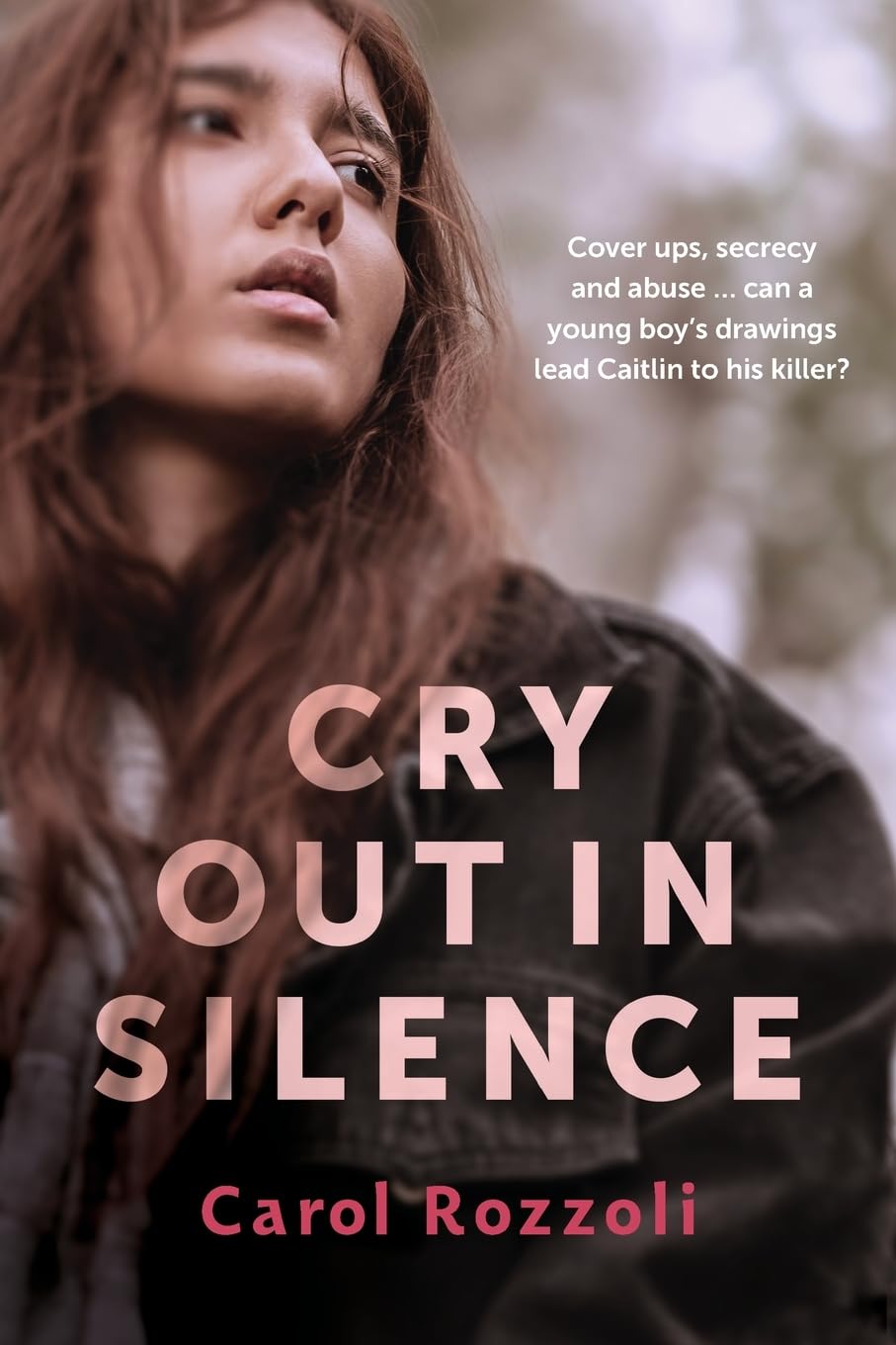 Cry Out in Silence: Cover Ups, Secrecy and Abuse. Can a Young Boy's Drawings Lead Caitlin Use to His Killer?
