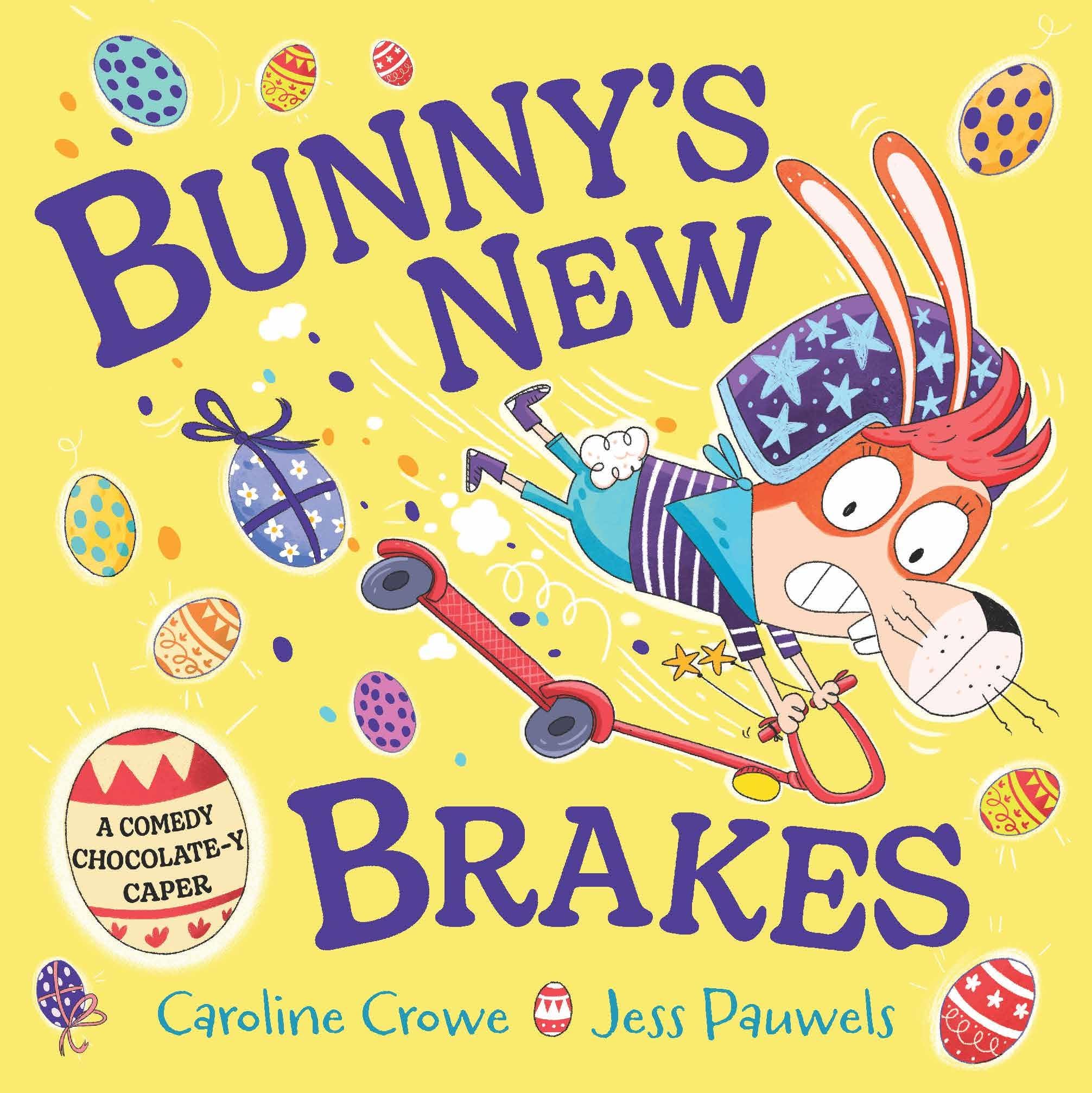 Bunny's New Brakes: A comedy, chocolate-y caper about a bunny's plan to save Easter!