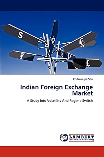 Indian Foreign Exchange Market: A Study Into Volatility And Regime Switch