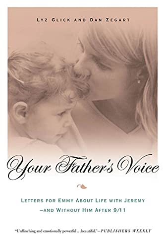 Your Father's Voice: Letters for Emmy About Life with Jeremy--and Without Him After 9/11