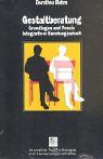 Gestaltberatung: Grundlagen und Praxis integrativer Beratungsarbeit
