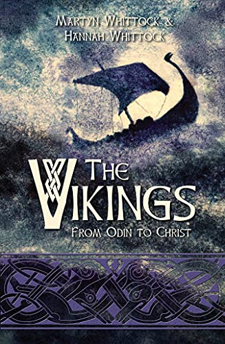 Martyn Whittock The Vikings, From Odin To Christ
