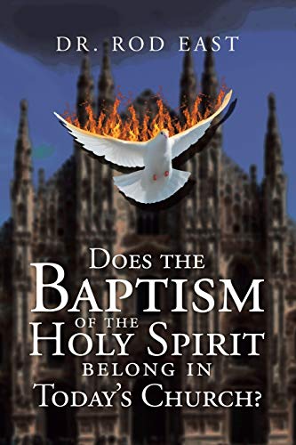 Does the Baptism of the Holy Spirit Belong in Today’s Church?