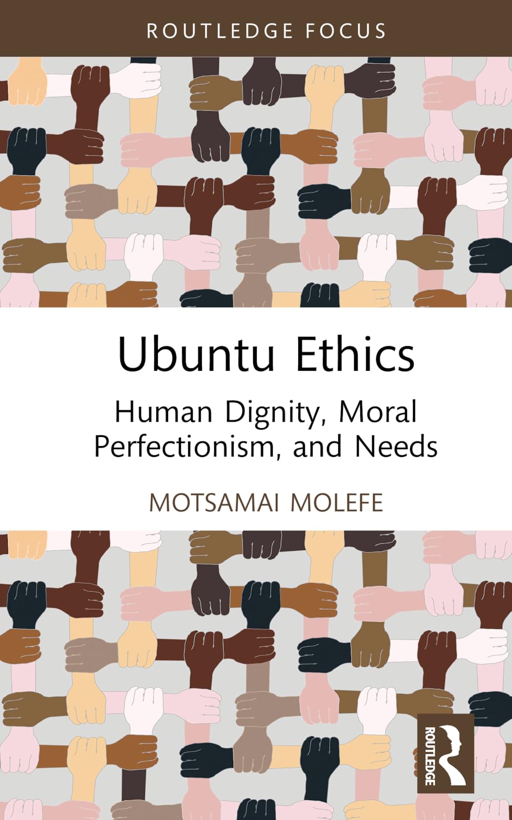 Motsamai Molefe Ubuntu Ethics, Human Dignity, Moral Perfectionism, And Needs (Routledge Studies In African Philosophy)
