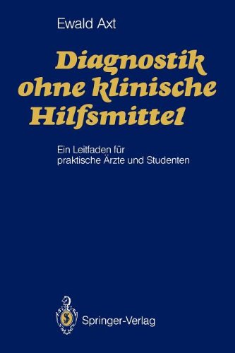 Diagnostik ohne klinische Hilfsmittel: Ein Leitfaden für praktische Ärzte und Studenten