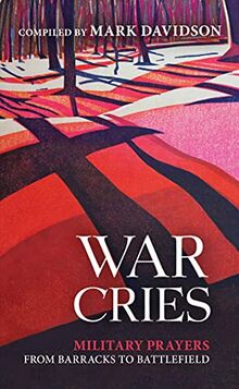 War Cries: Military Prayers from Barracks to Battlefield