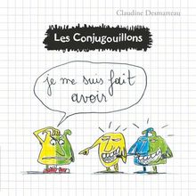 Les conjugouillons. Vol. 5. Je me suis fait avoir