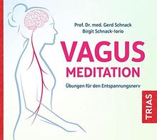 Vagus-Meditation: Übungen für den Entspannungsnerv (Reihe TRIAS Audiobook)