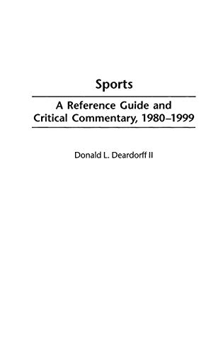 Sports: A Reference Guide and Critical Commentary, 1980-1999 (American Popular Culture)
