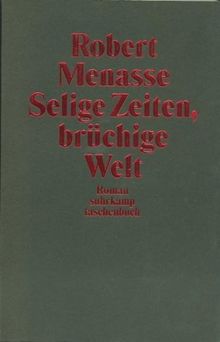 Selige Zeiten, brüchige Welt: Roman (suhrkamp taschenbuch)