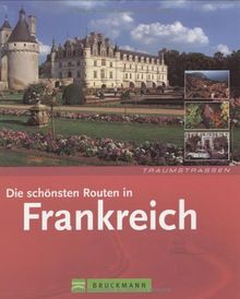 Traumstrassen. Die schönsten Routen in Frankreich