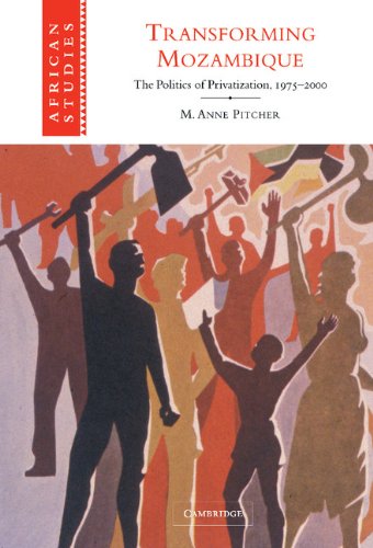 Transforming Mozambique: The Politics of Privatization, 1975–2000 (African Studies, Band 104)