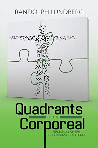 Quadrants of the Corporeal: Reflections on the Foundations of Experience
