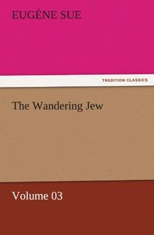 The Wandering Jew — Volume 03 (TREDITION CLASSICS)