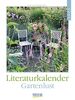 Literaturkalender Gartenlust 2023: Literarischer Wochenkalender * 1 Woche 1 Seite * literarische Zitate und Bilder * 24 x 32 cm