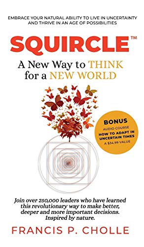 SQUIRCLE: A New Way to THINK for a NEW WORLD