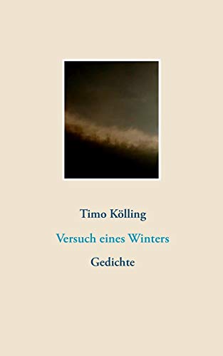 Versuch eines Winters: Gedichte