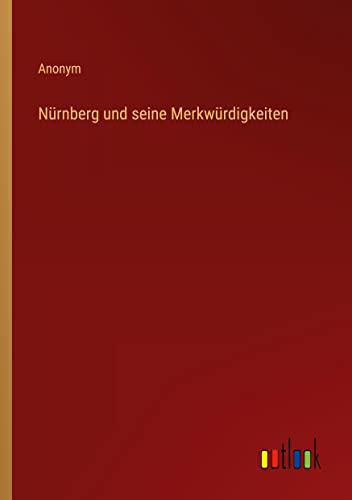 Nürnberg und seine Merkwürdigkeiten