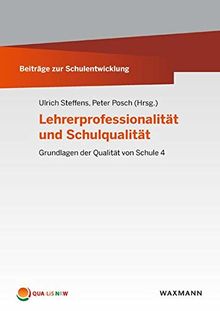 Lehrerprofessionalität und Schulqualität (Beiträge zur Schulentwicklung)