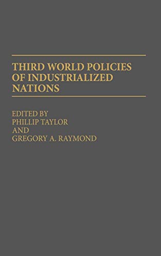 Third World Policies of Industrialized Nations (Contributions in Political Science, Band 76)