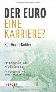 Der Euro - eine Karriere?: Für Horst Köhler