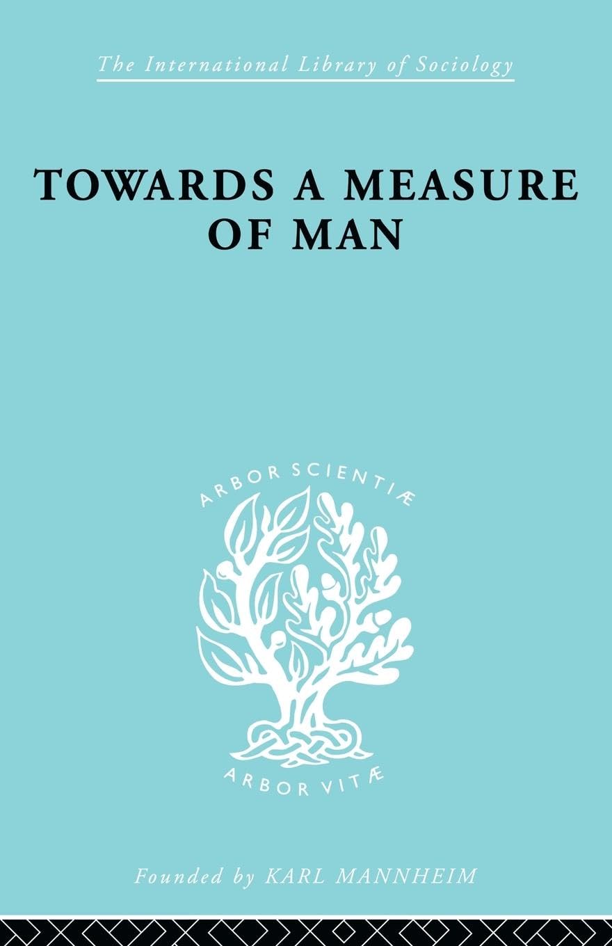 Towards a Measure of Man: The Frontiers of Normal Adjustment (International Library of Sociology)