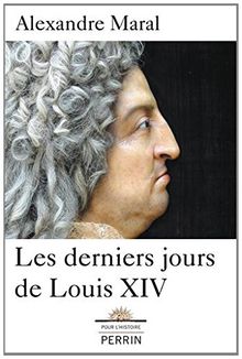 Les derniers jours de Louis XIV