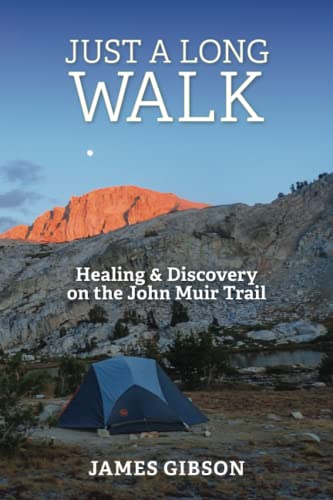 Just a Long Walk: Healing & Discovery on the John Muir Trail