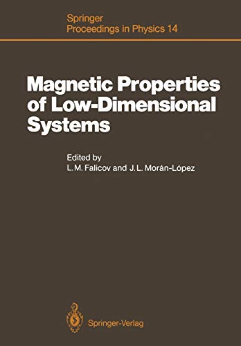 Magnetic Properties of Low-Dimensional Systems: Proceedings of an International Workshop Taxco, Mexico, January 6-9, 1986 (Springer Proceedings in Physics, 14, Band 14)