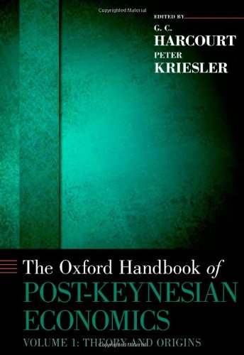 The Oxford Handbook of Post-Keynesian Economics, Volume 1: Theory and Origins (Oxford Handbooks)