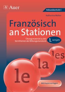 Französisch an Stationen: Übungsmaterial zu den Kernthemen der Bildungsstandards (5. bis 10. Klasse)