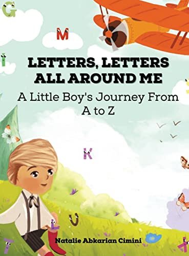 Letters, Letters All Around Me: A Little Boy's Journey From A To Z